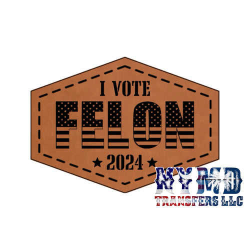 Vote Felon Leather Patch