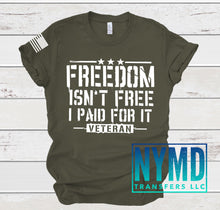 Load image into Gallery viewer, C-7 - RESTOCK *RTS*  Adult ~ Freedom Isn’t Free ~ White Ink Screen Print Transfer