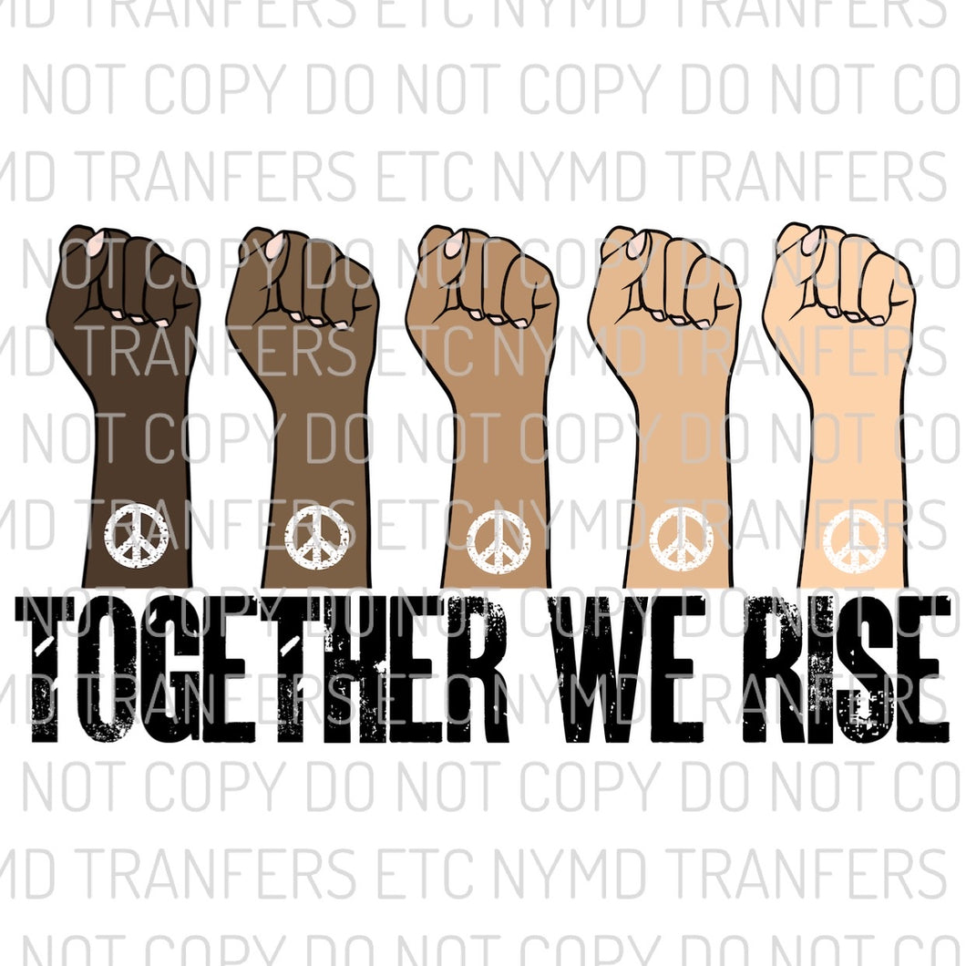 Together We Rise Ready To Press Sublimation Transfer