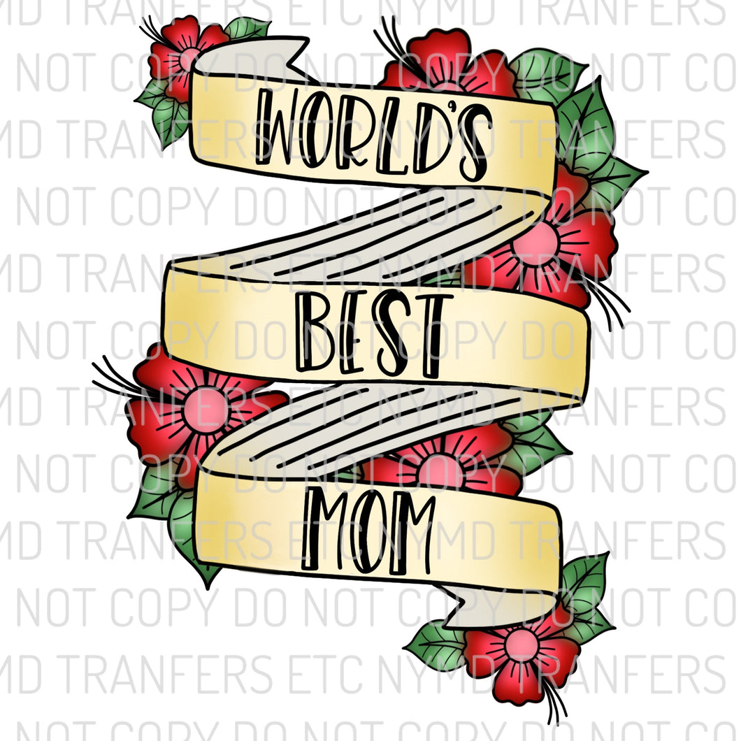 World’s Best Mom Roses Tattoo Ribbon Ready To Press Sublimation Transfer