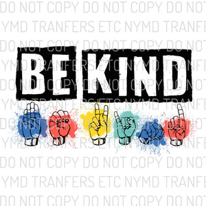 Be Kind Black & White ASL Ready To Press Sublimation Transfer