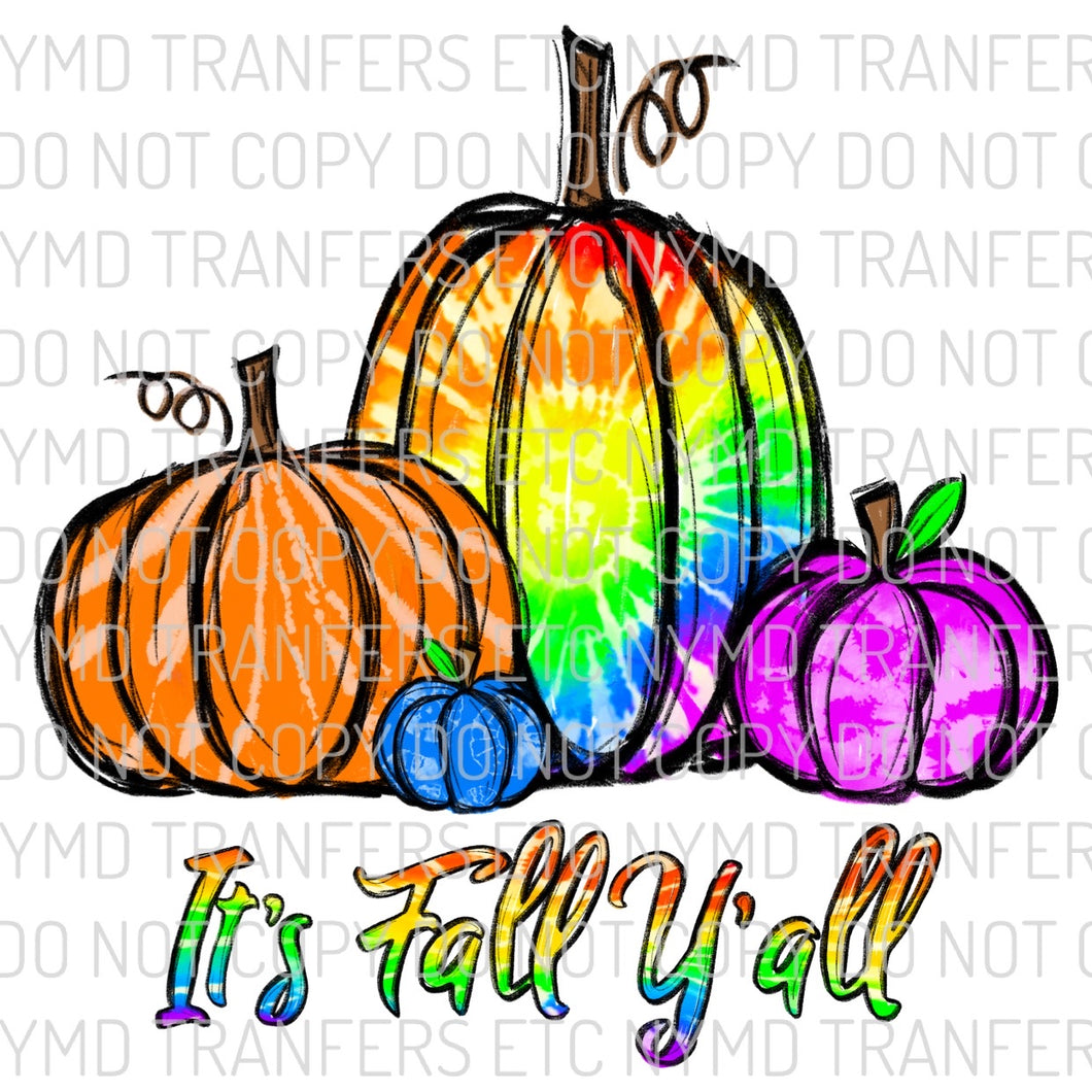 It’s Fall Y’all Tie Dye Pumpkins Ready To Press Sublimation Transfer