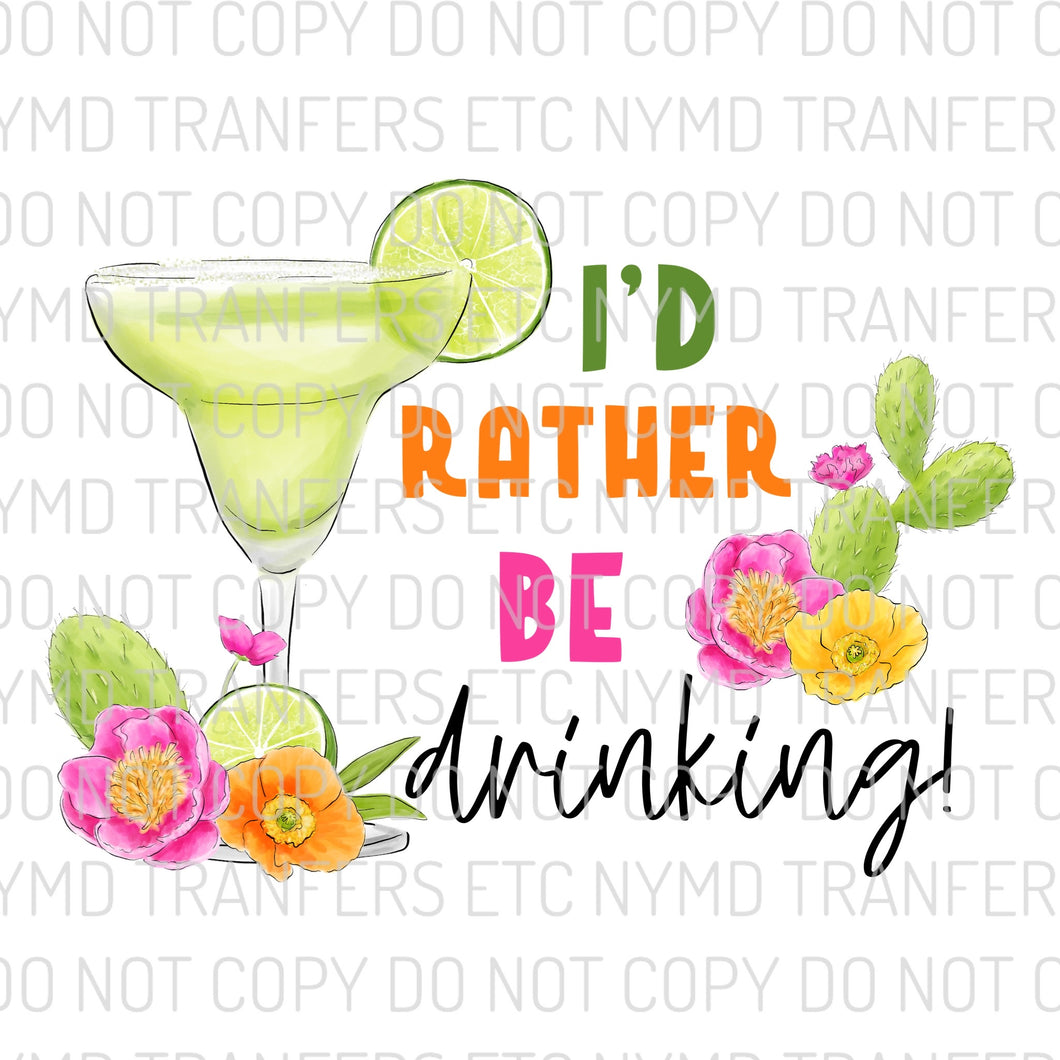 I’d Rather Be Drinking Margarita Ready To Press Sublimation Transfer