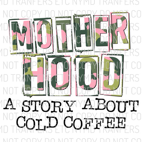 Motherhood A Story About Cold Coffee Ready To Press Sublimation Transfer