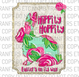 Hippity Hoppity Easter’s On It’s Way Floral Bunny With Background Ready To Press Sublimation Transfer