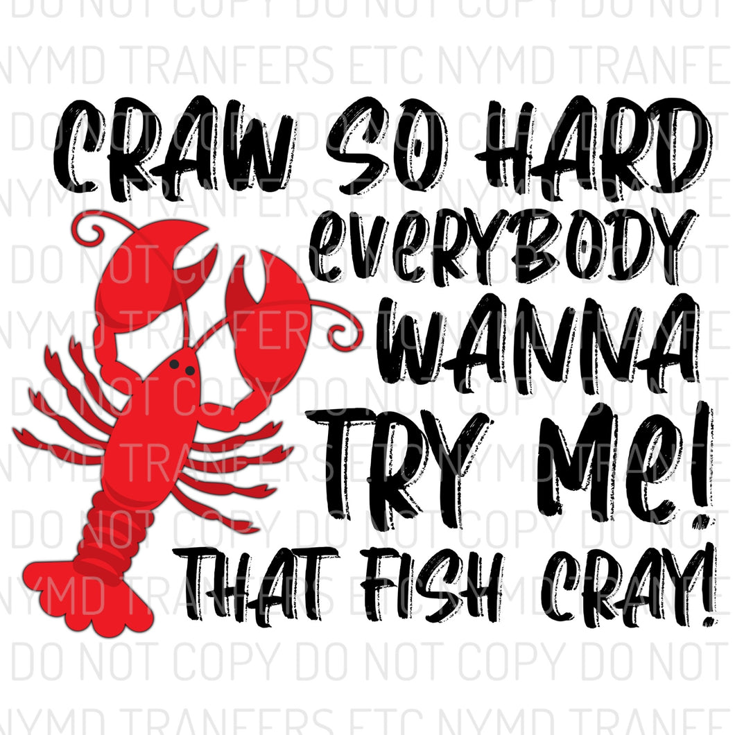 Craw So Hard Crawfish Clean Version Ready To Press Sublimation Transfer
