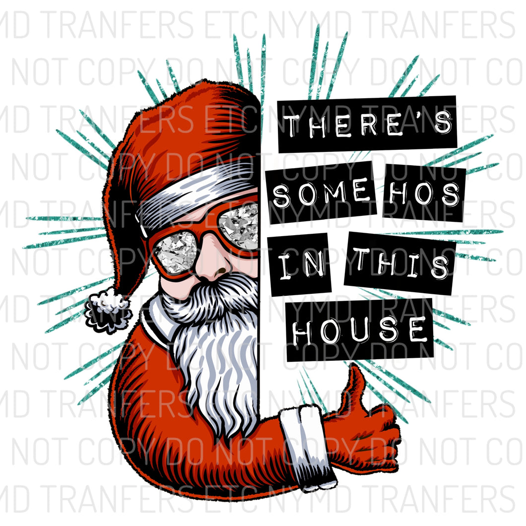 There’s Some Hos In This House Light Santa Ready To Press Sublimation Transfer