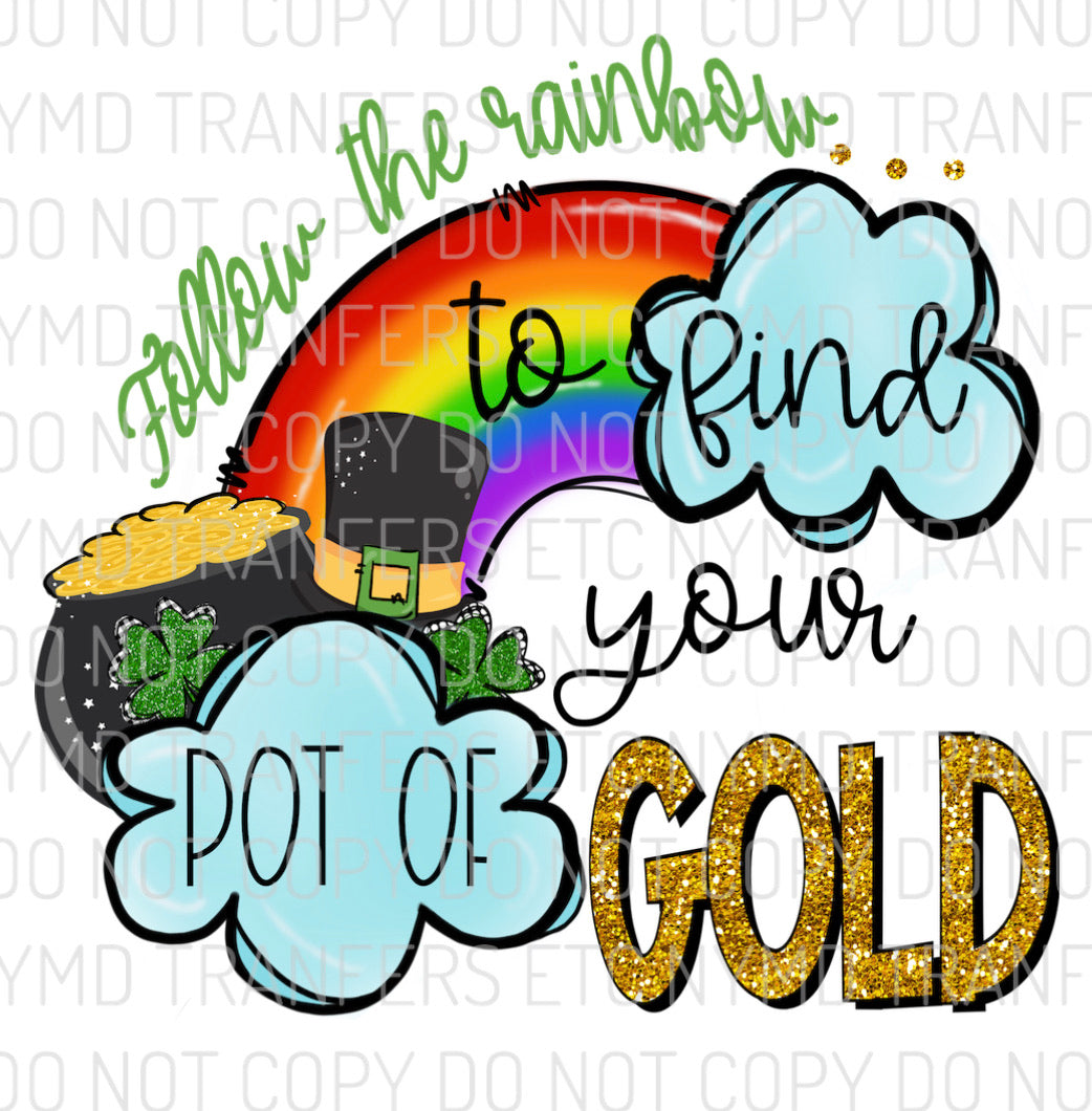 Follow The Rainbow To Find Your Pot Of Gold Ready To Press Sublimation Transfer