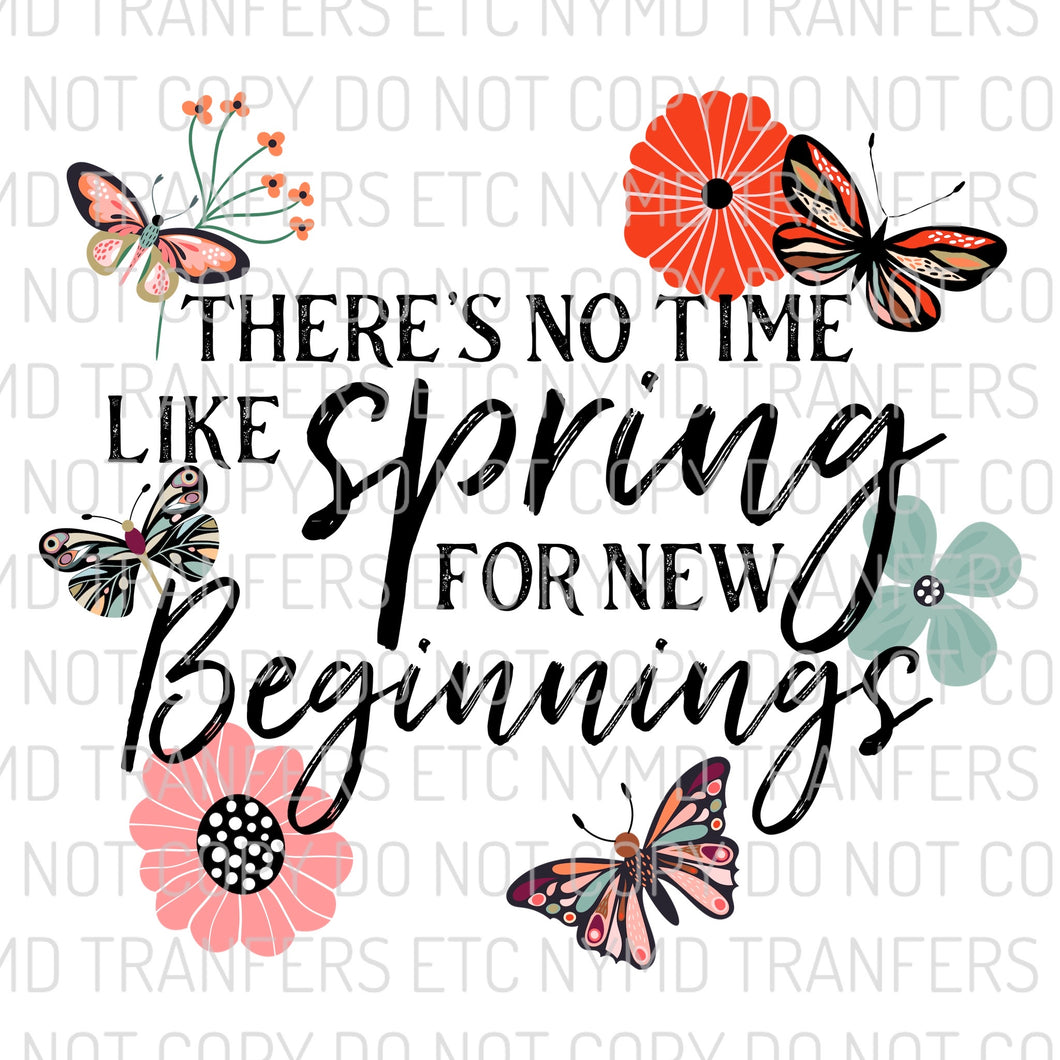 There’s No Time Like Spring For New Beginnings Ready To Press Sublimation Transfer