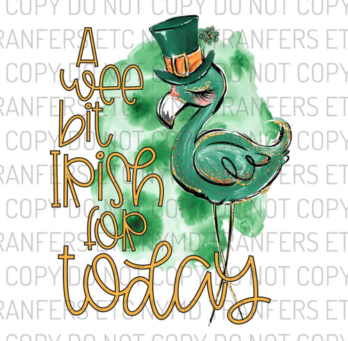 A Wee Bit Irish For Today Ready To Press Sublimation Transfer