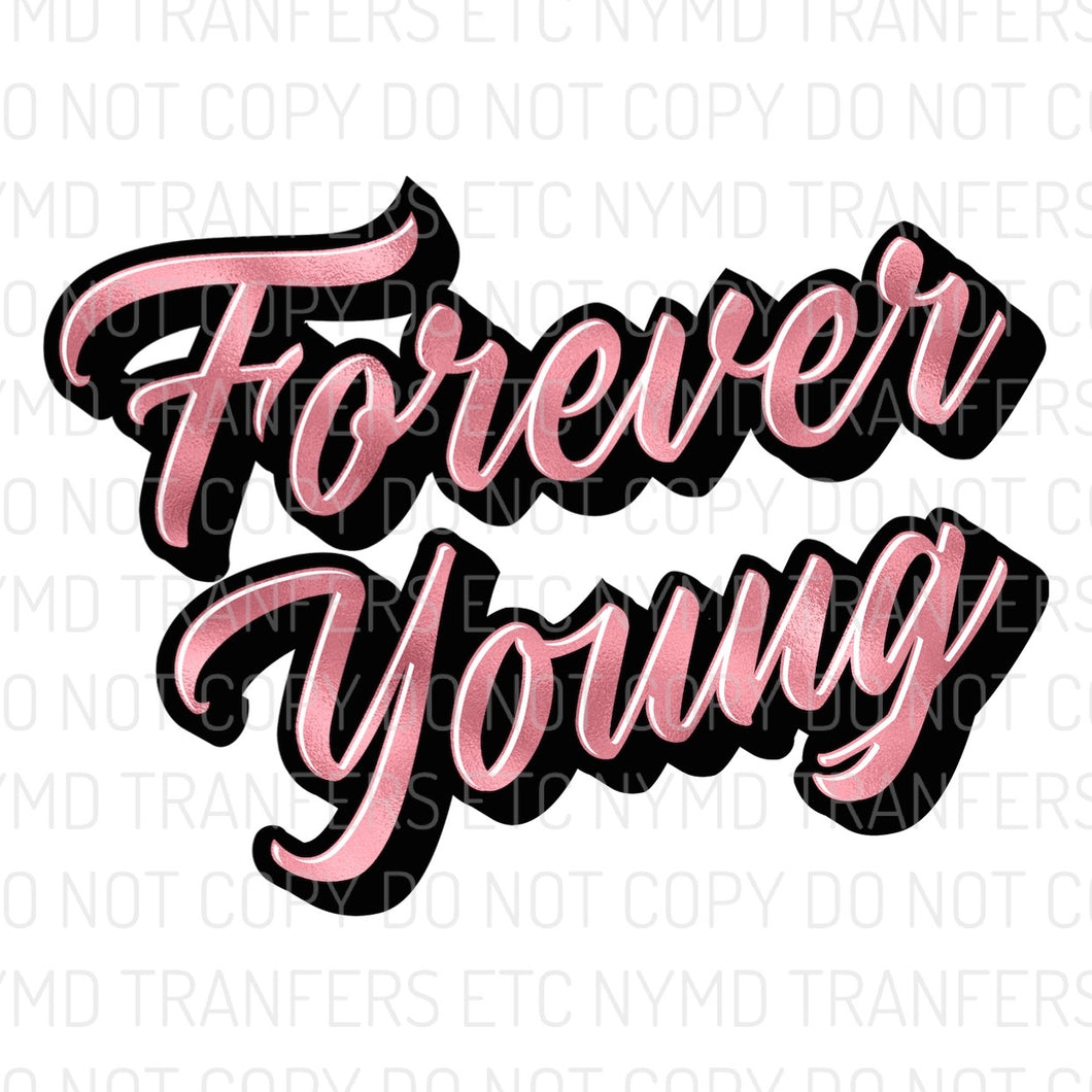 Forever Young Pink Ready To Press Sublimation Transfer