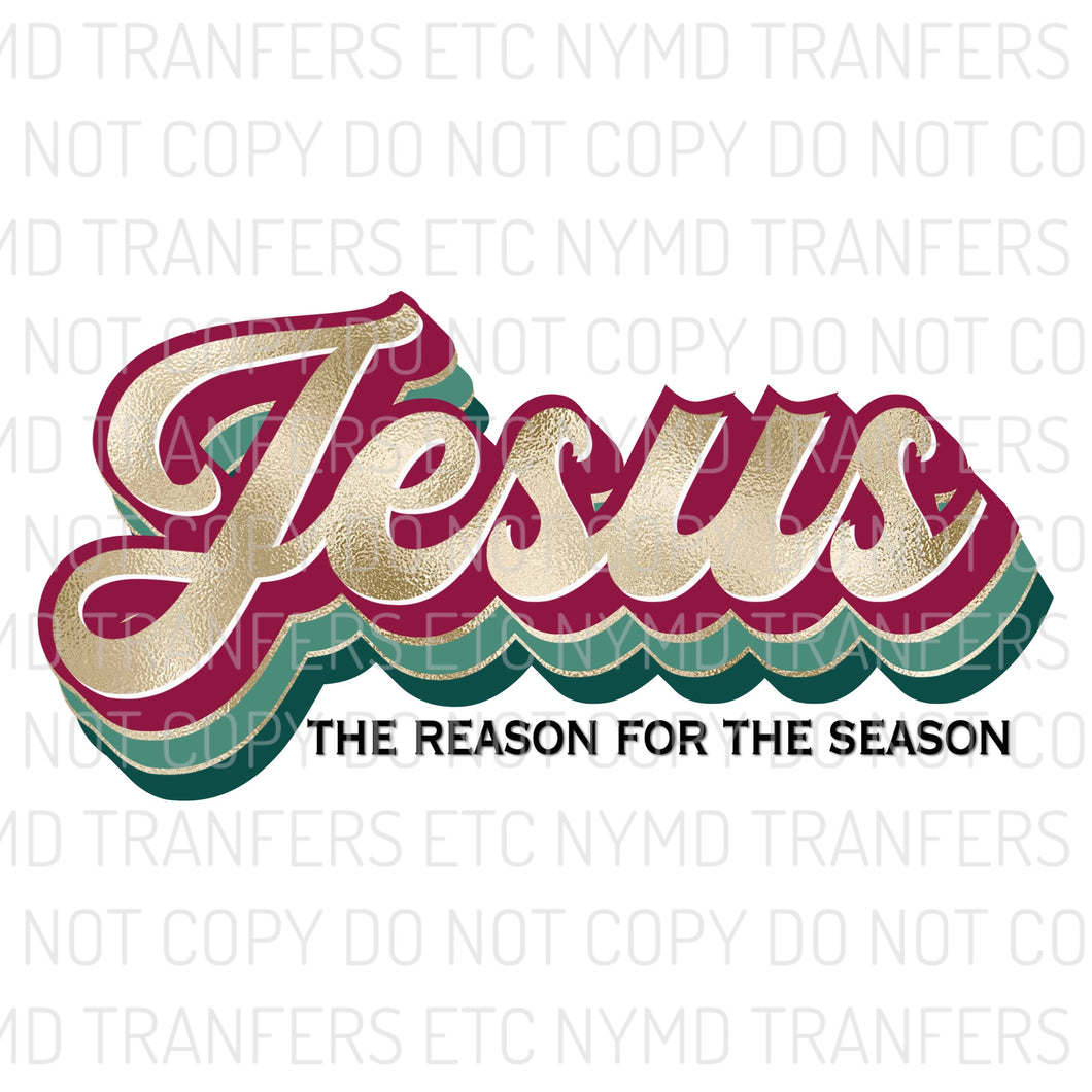 Jesus The Reason For The Season Ready To Press Sublimation Transfer