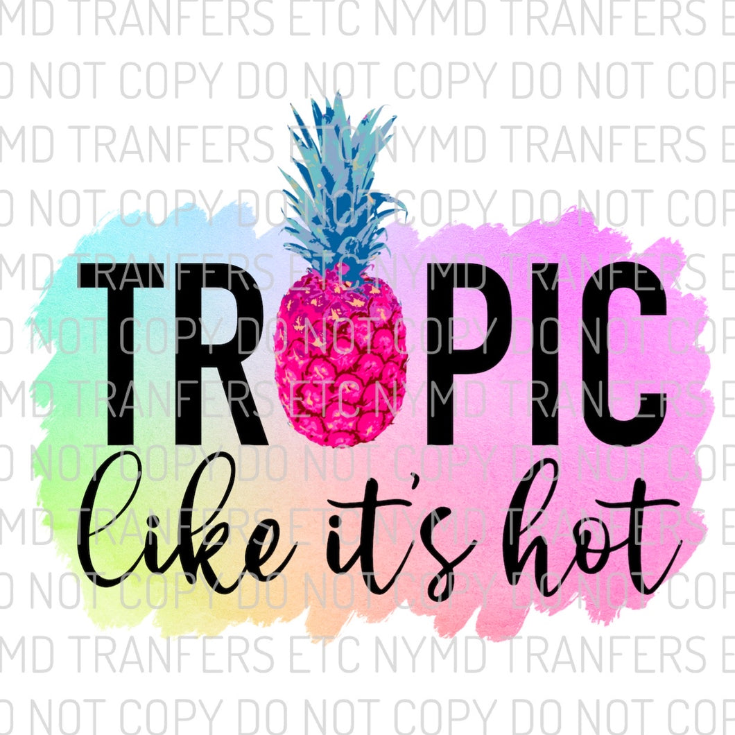 Tropic Like It’s Hot Pineapple Ready To Press Sublimation Transfer