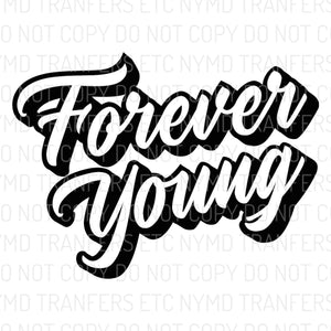 Forever Young Ready To Press Sublimation Transfer