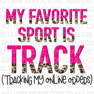 My Favorite Sport Is Track Ready To Press Sublimation Transfer