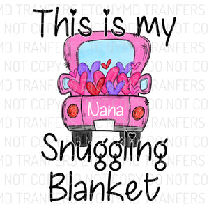 This Is My Snuggling Blanket Nana Ready To Press Sublimation Transfer