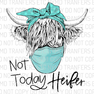 Not Today Heifer Face Mask Ready To Press Sublimation Transfer
