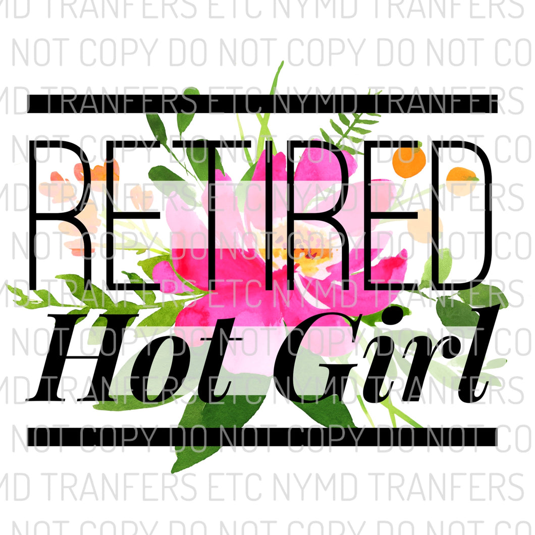 Retired Hot Girl Ready To Press Sublimation Transfer