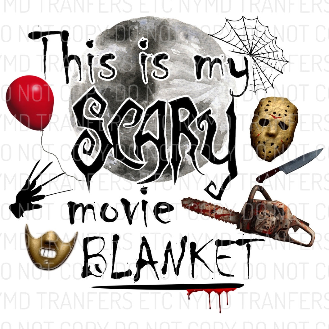 This Is My Scary Movie Blanket Ready To Press Sublimation Transfer