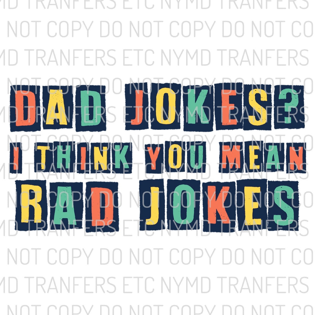 Dad Joke Rad Jokes Ready To Press Sublimation Transfer
