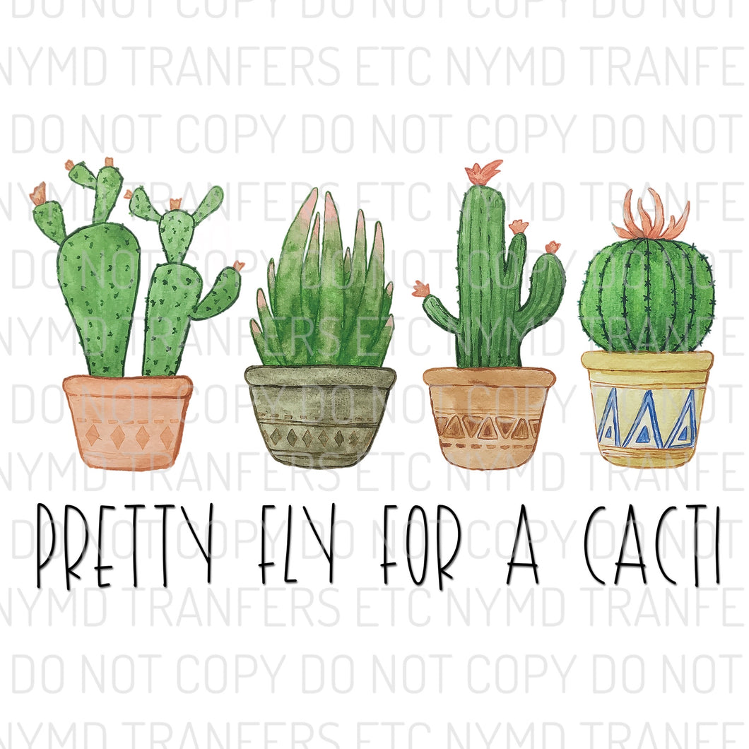 Pretty Fly For A Cacti Ready To Press Sublimation Transfer