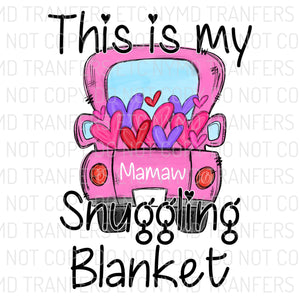 This Is My Snuggling Blanket Mamaw Ready To Press Sublimation Transfer