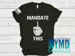 W-1 - RESTOCK *RTS*  Adult ~ Mandate This ~ White Ink Screen Print Transfer - NYMD EXCLUSIVE