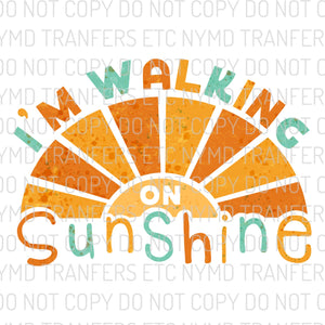 Walking On Sunshine Ready To Press Sublimation Transfer