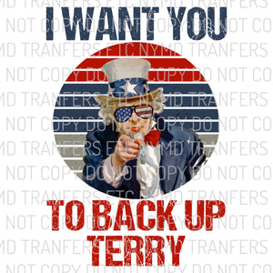 I Want You To Back Up Terry Uncle Sam Ready To Press Sublimation Transfer