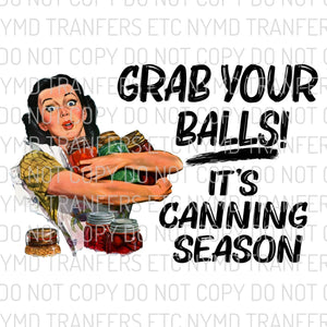 Grab Your Balls It’s Canning Season Ready To Press Sublimation Transfer
