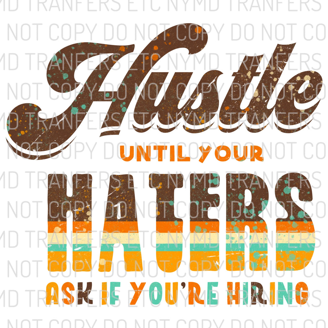 Hustle Haters Ready To Press Sublimation Transfer