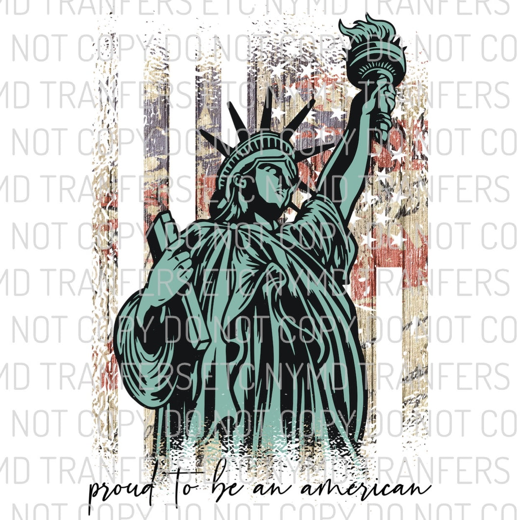 Proud To Be An American Statue Of Liberty Ready To Press Sublimation Transfer
