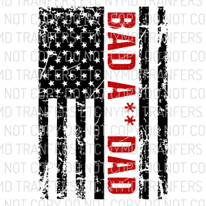 Bad A** Dad American Flag Ready To Press Sublimation Transfer