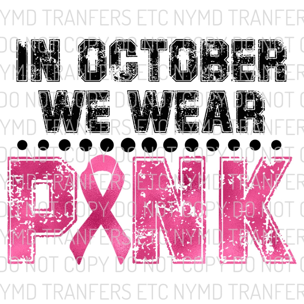 In October We Wear Pink Breast Cancer Pink Ribbon Ready To Press Sublimation Transfer