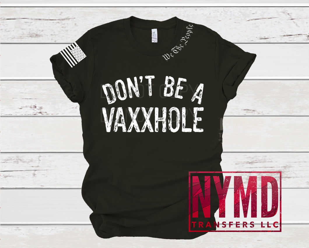 OS-1 - *RTS* 2/8* Adult ~ Don’t Be A Vaxxhole ~ White Ink Screen Print Transfer - NYMD EXCLUSIVE