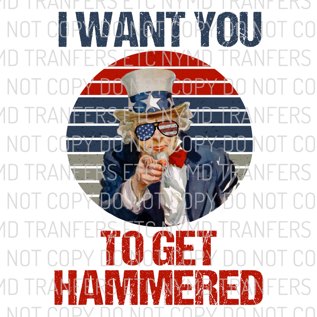 I Want You To Get Hammered Uncle Sam Ready To Press Sublimation Transfer
