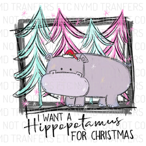 I Want A Hippopotamus For Christmas PINK Ready To Press Sublimation Transfer