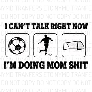 Mom Shit Soccer Ready To Press Sublimation Transfer