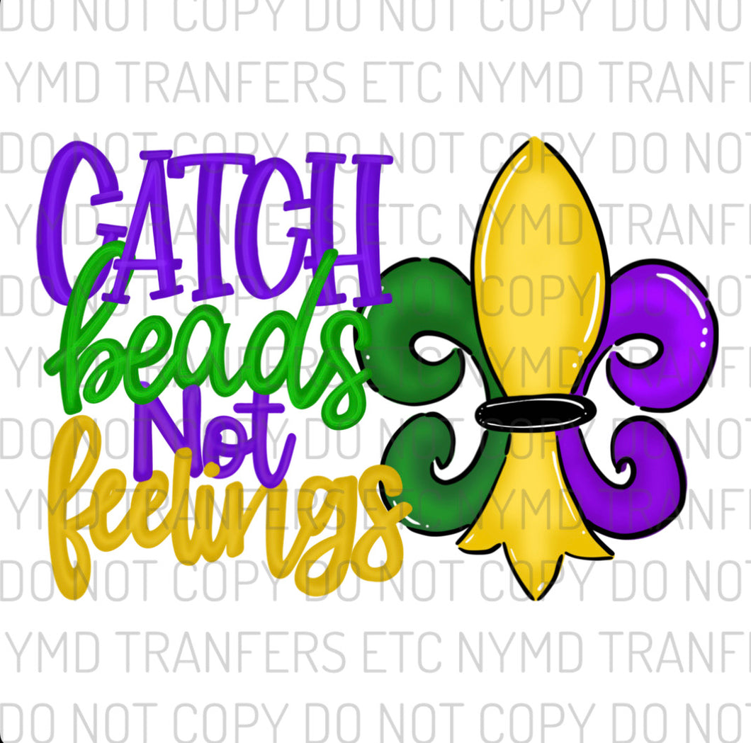 Catch Beads Not Feelings Ready To Press Sublimation Transfer