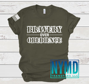 I-7 - Retiring *RTS*  Adult ~ Bravery Over Obedience ~ White Ink Screen Print Transfer - NYMD EXCLUSIVE