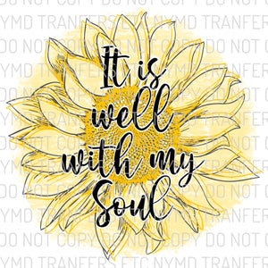 It Is Well With My Soul Sunflower Ready To Press Sublimation Transfer