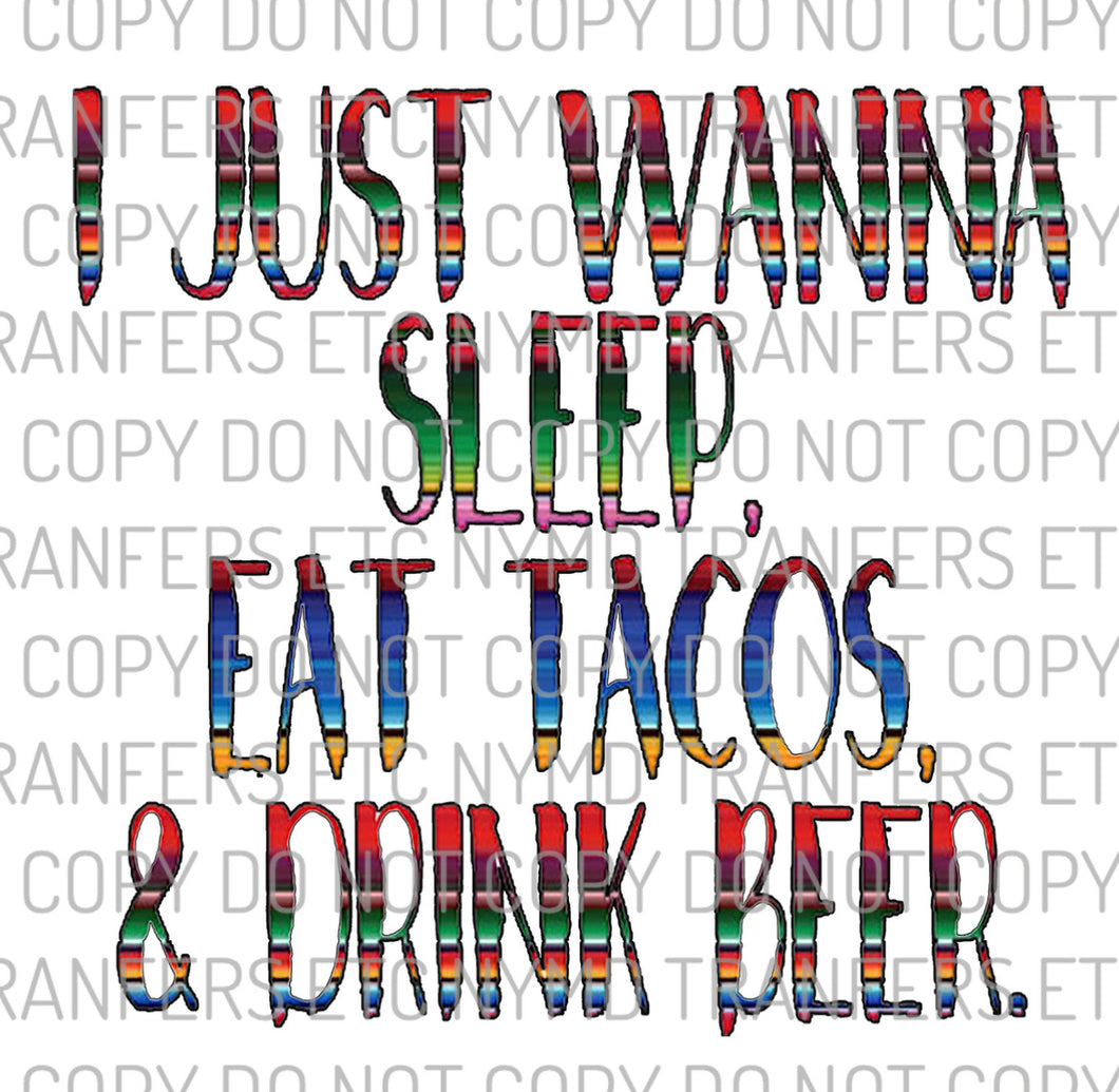 Sleep Eat Tacos & Drink Beer Ready To Press Sublimation Transfer