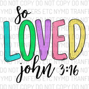 So Loved John 3:16 Doodle Letters Ready To Press Sublimation Transfer