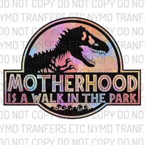 Motherhood It’s A Walk In The Park Ready To Press Sublimation Transfer