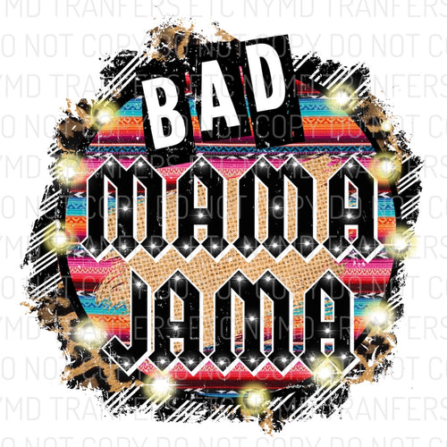 Bad Mama Jama Ready To Press Sublimation Transfer
