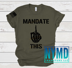 K-8 - RESTOCK *RTS*  Adult ~ Mandate This ~ Black Ink Screen Print Transfer - NYMD EXCLUSIVE