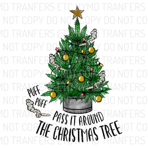 Puff Puff Pass It Around The Christmas Tree Ready To Press Sublimation Transfer